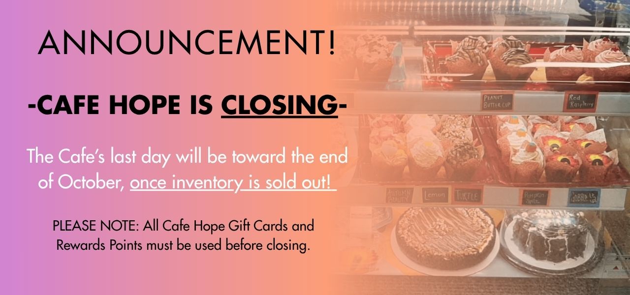 Cafe Hope Website Header - CLOSING (2) Cafe Hope Display